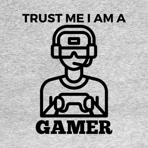 Trust Me I Am A Gamer - Gamer With Black Controller Design by Double E Design